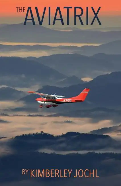 The Aviatrix: Fly Like A Girl - Paperback