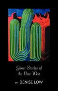 Ghost Stories of the New West: From Einstein's Brain to Geronimo's Boots - Paperback