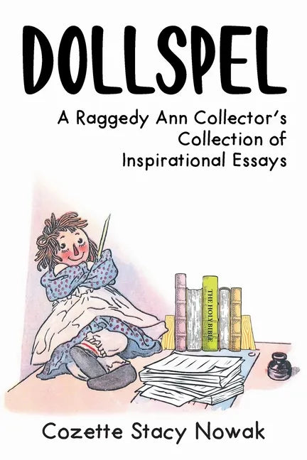 Dollspel: A Raggedy Ann Collector's Collection of Inspirational Essays - Paperback