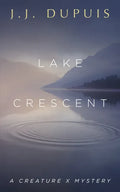 Lake Crescent: A Creature X Mystery - Paperback