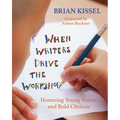 When Writers Drive the Workshop: Honoring Young Voices and Bold Choices - Paperback