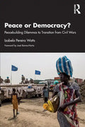 Peace or Democracy?: Peacebuilding Dilemmas to Transition from Civil Wars - Paperback