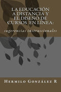 La educación a distancia y el diseño de cursos en línea: sugerencias instruccionales - Paperback