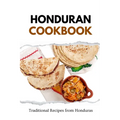 Honduran Cookbook: Traditional Recipes from Honduras - Paperback