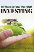 The Book On Rental Real Estate Investing: Guide To Successfully Securing Financing, Closing Your First Deal, And Building Wealth Real Estate: Real Est - Paperback