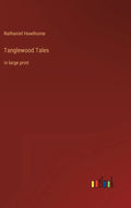 Tanglewood Tales: in large print - Hardcover