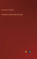 A Memoir on the Indian Surveys - Hardcover