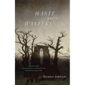 Waste and the Wasters: Poetry and Ecosystemic Thought in Medieval England - Hardcover