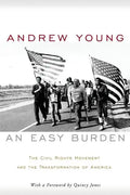 An Easy Burden: The Civil Rights Movement and the Transformation of America - Paperback