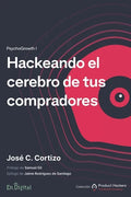 Hackeando el cerebro de tus compradores: PsychoGrowth I - Paperback