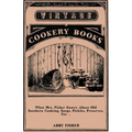 What Mrs. Fisher Knows About Old Southern Cooking, Soups, Pickles, Preserves, Etc. .. - Paperback