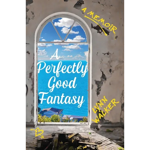 A Perfectly Good Fantasy: A Memoir - Paperback