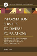 Information Services to Diverse Populations: Developing Culturally Competent Library Professionals - Paperback