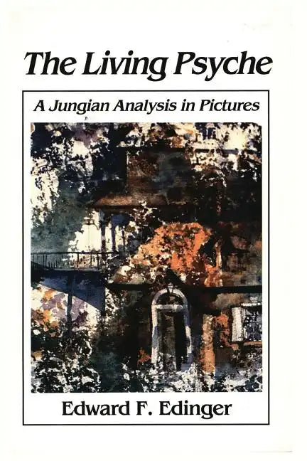 Living Psyche: A Jungian Analysis in Pictures Psychotherapy - Paperback