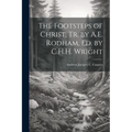 The Footsteps of Christ, Tr. by A.E. Rodham, Ed. by C.H.H. Wright - Paperback