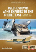 Czechoslovak Arms Exports to the Middle East: Volume 3: Egypt 1948 - 1989 - Paperback