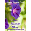 Sweet Morning Glory: 101 Inspirational Poems and Writings - Paperback