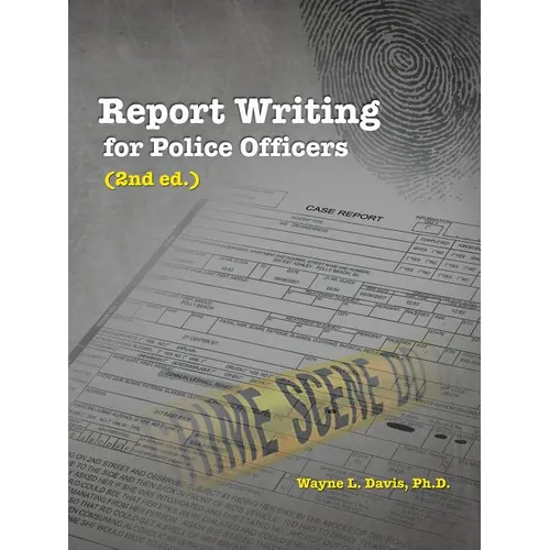 Report Writing for Police Officers (2nd Ed.) - Paperback