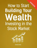 How to Start Building Your Wealth Investing in the Stock Market, Workbook Edition - Paperback