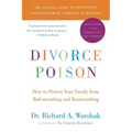 Divorce Poison New and Updated Edition: How to Protect Your Family from Bad-Mouthing and Brainwashing - Paperback