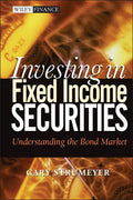 Investing in Fixed Income Securities: Understanding the Bond Market - Hardcover