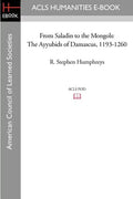 From Saladin to the Mongols: The Ayyubids of Damascus, 1193-1260 - Paperback