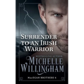 Surrender to an Irish Warrior: (Bonus story "Pleasured by the Viking" included!) - Paperback