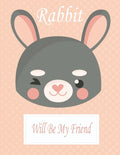 Rabbit Will Be My Friend: Animal Coloring book Great Gift for Kids Boys & Girls, Ages 4-8 - Paperback