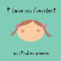 I Love My Freckles - Paperback