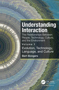 Understanding Interaction: The Relationships Between People, Technology, Culture, and the Environment: Volume 1: Evolution, Technology, Language and C - Paperback