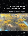 Slime Mould in Arts and Architecture - Hardcover