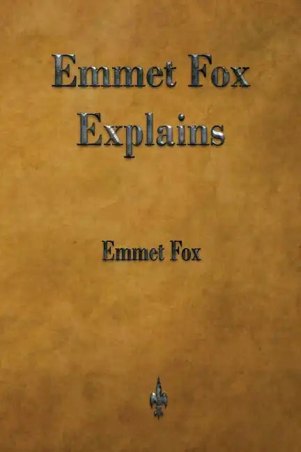 Emmet Fox Explains - Paperback