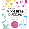 Almost Impossible Puzzles: More Than 150 Fiendish Puzzles to Pit Your Wits Against - Paperback