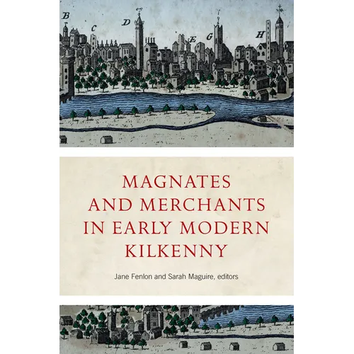 Magnates and Merchants in Early Modern Kilkenny - Hardcover
