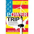 Power Trip: The Story of America's Love Affair with Energy - Paperback