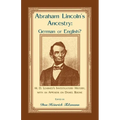 Abraham Lincoln's Ancestry: German or English? M. D. Learned's Investigatory History, with an Appendix on Daniel Boone - Paperback