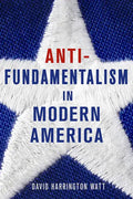 Antifundamentalism in Modern America - Hardcover