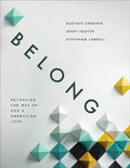 Belong: Retracing the Way of God's Embracing Love - Paperback
