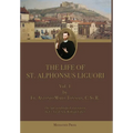 The Life of St. Alphonsus Liguori: Vol. 1 - Hardcover