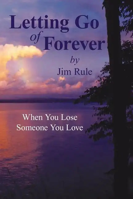 Letting Go of Forever: When You Lose Someone You Love - Paperback