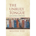 The Unruly Tongue: Speech and Violence in Medieval Italy - Hardcover