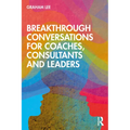 Breakthrough Conversations for Coaches, Consultants and Leaders - Paperback