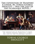 The expedition of Humphry Clinker. By: Tobias George Smollett ./ Was the last of the picaresque NOVEL / - Paperback
