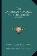 The Canadian Almanac and Directory: 1892 (1892) - Paperback