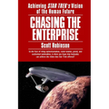Chasing the Enterprise: Achieving Star Trek's Vision of the Human Future - Paperback