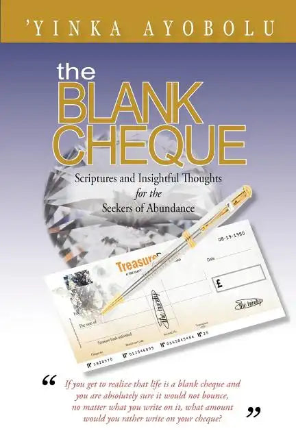 The Blank Cheque: Scriptures and Insightful Thoughts for the Seekers of Abundance - Paperback