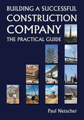 Building a Successful Construction Company: The Practical Guide - Paperback
