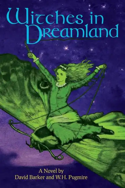 Witches in Dreamland: A Novel by David Barker and W. H. Pugmire - Paperback