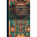 Elements of Culture in Native California - Hardcover