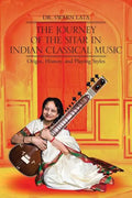 The Journey of the Sitar in Indian Classical Music: Origin, History, and Playing Styles - Paperback